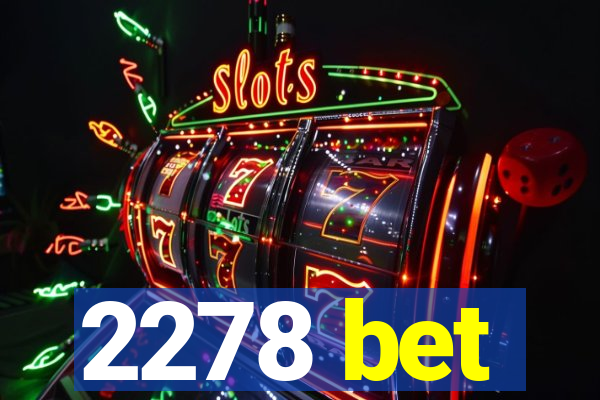 2278 bet